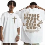 "Living Proof of a Loving God" T-Shirt – Inspirational Christian Oversized Tee for Men & Women